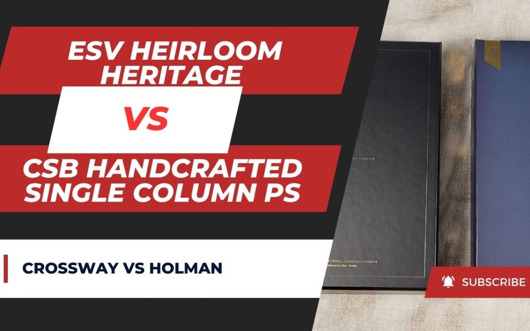 ESV Heritage vs CSB Single Column Personal Size