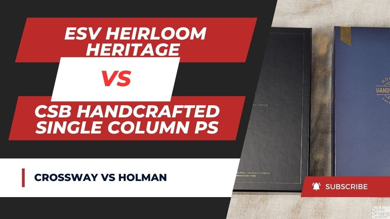 ESV Heritage vs CSB Single Column Personal Size - Bible Buying Guide